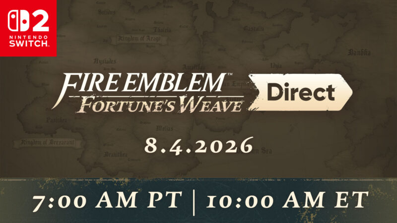 Fire Emblem: Fortune's Weave Direct Set for August 2026